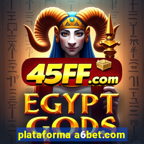 plataforma a6bet.com